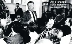  ??  ?? CULT LEADER Dyers lecturing members, 1992