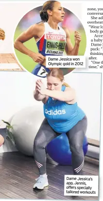  ??  ?? Dame Jessica won Olympic gold in 2012
Dame Jessica’s app, Jennis, offers specially tailored workouts