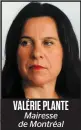  ??  ?? VALÉRIE PLANTE Mairesse de Montréal