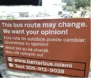  ?? BY DOUGLAS HANKS dhanks@miamiheral­d.com ?? A placard on a South Dade bus urged passengers to participat­e in Miami-Dade’s Better Bus Project.