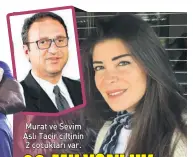  ??  ?? Murat ve Sevim Aslı Tacir çiftinin 2 çocukları var.