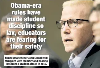  ??  ?? Minnesota teacher John Ekblad still struggles with memory and hearing loss from a student attack in 2015.