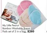  ??  ?? My Little Peanut Bamboo Washable Breast Pads set of 3 in a bag, R280 Kids Emporium