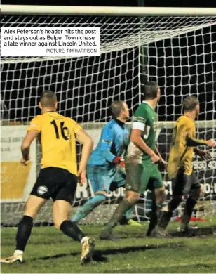  ?? PICTURE: TIM HARRISON ?? Alex Peterson’s header hits the post and stays out as Belper Town chase a late winner against Lincoln United.