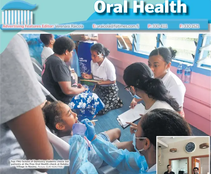  ?? Picture: ELIKI NUKUTABU ?? Top: FNU School of Dentistry students check out patients at the Free Oral Health check at Kalabu Village in Nasinu.