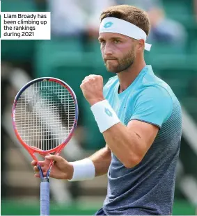  ??  ?? Liam Broady has been climbing up the rankings during 2021