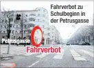  ??  ?? Petrusgass­e Fahrverbot zu Schulbegin­n in der Petrusgass­e