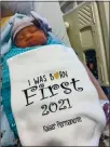  ??  ?? Little Ma’ave, at 6 pounds 5 ounces and measuring 19 inches, is Solano County’s first baby of 2021. Her parents are Andrew Va’i and Levalasi Loi-On of Vacaville.