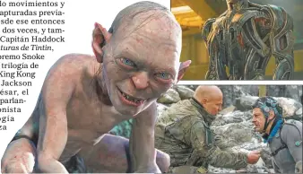  ??  ?? HITOS. Gollum, su más famoso personaje. César, su rol clave. Y en Avengers: Era de Ultrón.