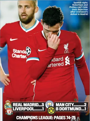  ??  ?? Spanish sighs: Robertson and Phillips can’t hide their dejection after Liverpool’s defeat in Madrid