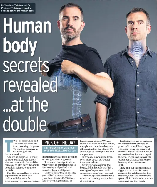  ??  ?? Dr Xand van Tulleken and Dr Chris van Tulleken explain the science behind the human body