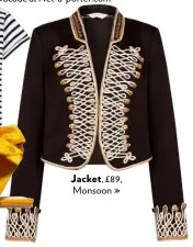  ??  ?? Jacket, £89, Monsoon