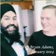  ??  ?? With Bryan Adams, January 2014