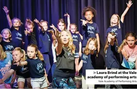  ?? Vale Academy of Performing Arts ?? > Laura Brind at the Vale academy of performing arts