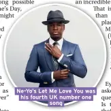  ??  ?? Ne-Yo’s Let Me Love You was his fourth UK number one song