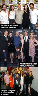  ??  ?? The Helix cast will get a bit more sun in season two. If only the Falling Skies lot looked this happy on the show… Outlander can boast a man in a kilt, if nothing else.