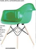  ?? HIVE MODERN ?? Charles &amp; Ray Eames molded fiberglass armchair from 1948 is available in both arm and side chair formats in eight archival colors, $675, hivemodern.com