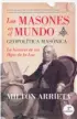  ??  ?? Los masones en el mundo Milton Arrieta Almuzara 256 páginas