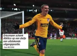  ?? Foto REUTERS ?? Griezmann schonk Atlético op een diefje een uitstekend­e uitgangspo­sitie.