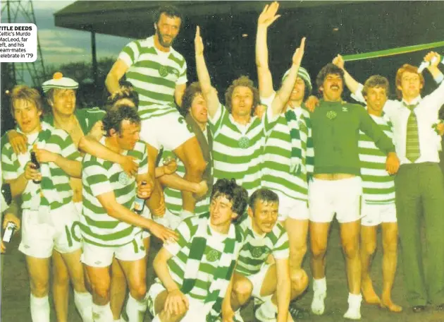  ??  ?? TITLE DEEDS Celtic’s Murdo MacLeod, far left, and his team-mates celebrate in ’79