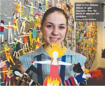  ?? Picture: EVAN MORGAN ?? HIGH STYLE: Brittany Wilson, 15, gets inspiratio­n from the World of Wearable Art exhibition.