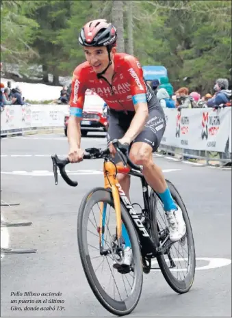  ??  ?? Pello Bilbao asciende un puerto en el último Giro, donde acabó 13º.