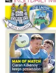  ??  ?? MAN OF MATCH Ciaran Kilkenny keeps possession