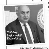  ??  ?? CHP Grup Başkanveki­li Engin Özkoç