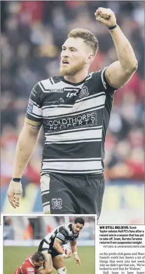  ??  ?? Scott Taylor salutes Hull FC’s fans after a recent win in a season that has yet to take off. Inset, Bureta Faraimo returns from suspension tonight.