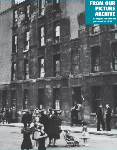  ??  ?? Glasgow tenements pictured in 1952