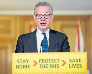  ?? PA. ?? Michael Gove speaks during yesterday’s UK Government briefing.