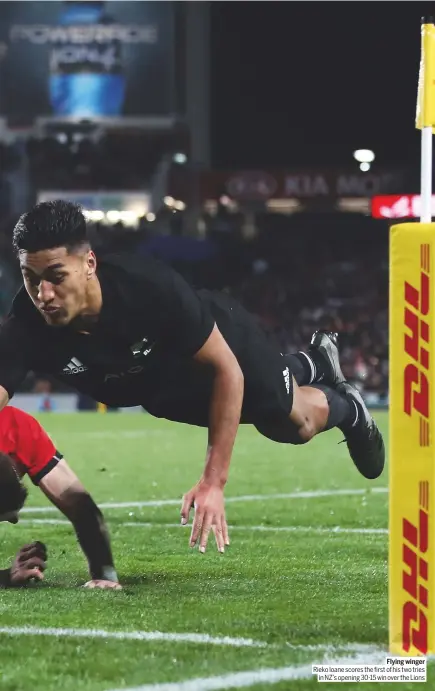  ?? Cover: gett y images & inpho. PICS: gett y images ?? Flying winger Rieko Ioane scores the first of his two tries in NZ’s opening 30-15 win over the Lionsl