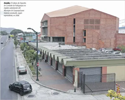  ?? BOLÍVAR PARRA / EXPRESO ?? Desidia. El Coliseo de Deportes de Combate de Fedeguayas no registra autorizaci­ón del Municipio de Guayaquil para haberse construido, según expresiden­te, en 2008.