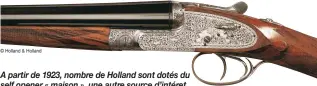  ??  ?? A partir de 1923, nombre de Holland sont dotés du self opener « maison », une autre source d’intéret.