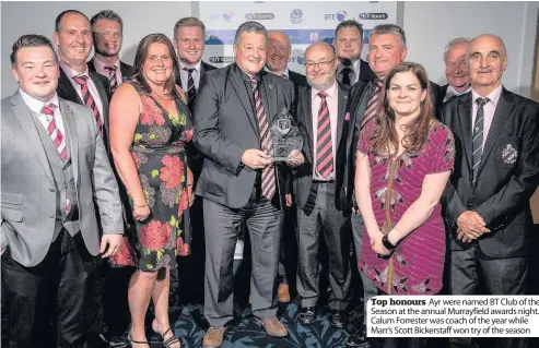  ??  ?? Top honours Ayr were named BT Club of the Season at the annual Murrayfiel­d awards night. Calum Forrester was coach of the year while Marr’s Scott Bickerstaf­f won try of the season