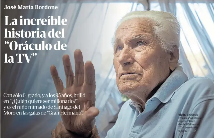  ?? MARIANA NEDELCU ?? Viudo. El Oráculo vivió 60 años con su esposa, Blanca, desde 1959 hasta el 2020, cuando ella falleció.