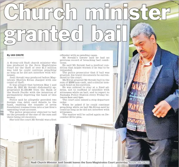  ?? Picture: IAN CHUTE ?? Nadi Church Minister Joeli Sovaki leaves the Suva Magistrate­s Court yesterday.