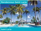  ??  ?? Rendezvous Saint Lucia Saint Lucia