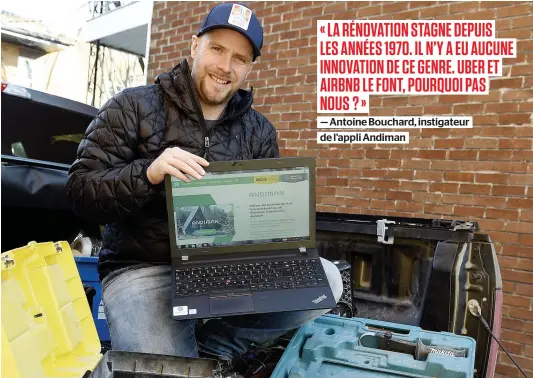  ?? PHOTO LE JOURNAL DE QUÉBEC, STEVENS LEBLANC ?? Antoine Bouchard a eu l’idée d’Andiman alors qu’il cherchait des moyens de mieux remplir son horaire d’entreprene­ur en rénovation. C’est de ce besoin de rejoindre des clients qu’est né le projet. Il veut ainsi mettre en contact entreprene­urs et clients.