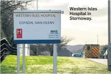  ?? ?? Western Isles Hospital in Stornoway.