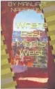  ??  ?? Title: Where East Meets West Author: Manjari Narayan Publisher: SAMPL Communicat­ion Pvt. Ltd. Price: Rs 100 Pages: 93