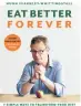 ??  ?? THE BOOK
Eat Better Forever, by Hugh Fearnley Whittingst­all, published by Bloomsbury Publishing, RRP$47.99