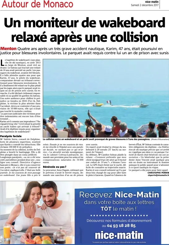  ?? (Photo d’illustrati­on) ?? La collision entre un wakeboard et un yacht avait provoqué de graves blessures à l’une des passagères.