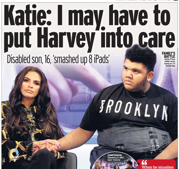  ??  ?? FAMILY’S BATTLE Katie Price holds son’s hand on TV yesterday
