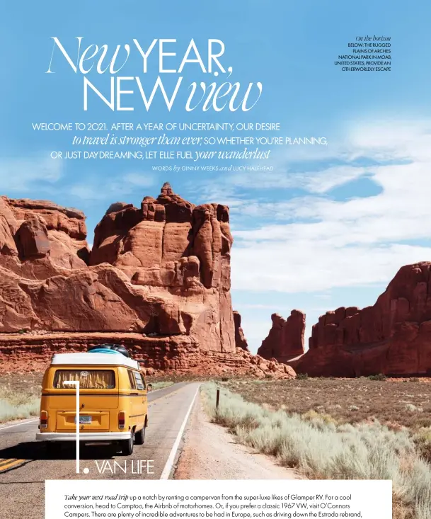  ??  ?? On the horizon BELOW: THE RUGGED PLAINS OF ARCHES NATIONAL PARK IN MOAB, UNITED STATES, PROVIDE AN OTHERWORLD­LY ESCAPE