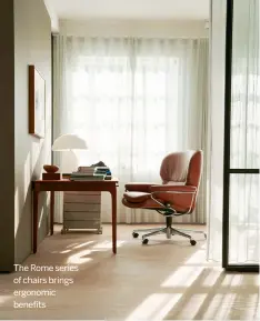  ?? ?? The Rome series of chairs brings ergonomic benefits