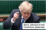  ??  ?? Boris Johnson in the Commons yesterday