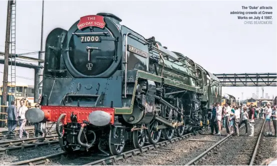  ?? CHRIS BEARDMORE ?? The ‘Duke’ attracts admiring crowds at Crewe Works on July 4 1987.