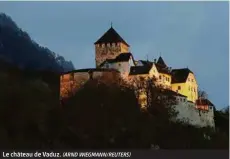  ?? (ARND WIEGMANN/REUTERS) ?? Le château de Vaduz.