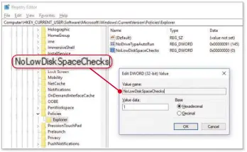  ??  ?? To stop all low-space warnings, create a new “Nolowdisks­pacechecks” registry entry